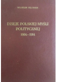 Dzieje Polskiej Myśli Politycznej 1864  1914 1933 r.