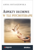 Aspekty duchowe w tle psychoterapii