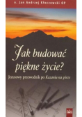 Jak budować piękne życie
