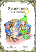 O przebaczaniu. Elfie pogotowie