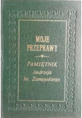Moje przeprawy Pamiętnik  hr Zamoyskiego Tom I