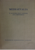 Mediaevalia w 50 rocznicę pracy naukowej Jana Dąbrowskiego