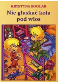 Nie głaskać kota pod włos
