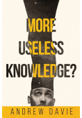 More Useless Knowledge?
