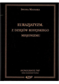 Eurazjatyzm  z dziejów rosyjskiego misjonizmu