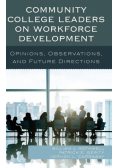 Community College Leaders on Workforce Development