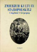 Zmierzch kultury staropolskiej ciągłość i kryzysy