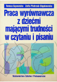 Praca wyrównawcza z dziećmi mającymi trudności w czytaniu i pisaniu