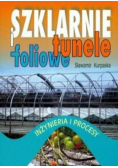 Szklarnie i tunele foliowe : Inżynieria i procesy