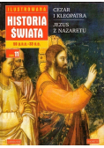Ilustrowana Historia Świata Tom 11 59 pne  - 33 ne Cezar i Kleopatra Jezus z Nazaretu