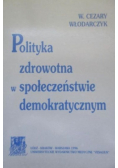 Polityka zdrowotna w społeczeństwie demokratycznym