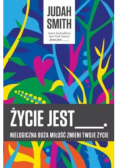 Życie jest...