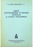 Akcja antypapieska w Polsce podczas II wojny światowej