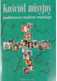 Kościół misyjny podstawowe studium misjologii