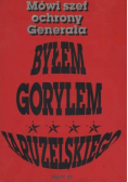 Mówi szef ochrony Generała Byłem Gorylem Jaruzelskiego