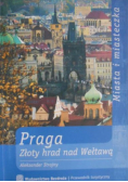Praga Złoty hrad nad Wełtawą