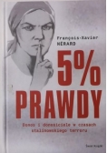 5 % prawdy. Donos i donosiciele w czasach stalinowskiego terroru