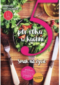 5 pór roku w kuchni Smak na życie