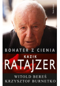 Bohater z cienia Kazik Ratajzer