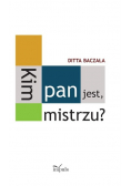 Kim pan jest, mistrzu?