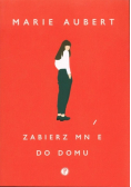 Zabierz mnie do domu