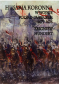 Husaria Koronna w wojnie polsko-tureckiej 1672-1676
