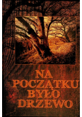 Na początku było drzewo