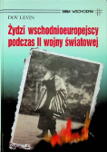 Żydzi wschodnioeuropejscy podczas II Wojny Światowej