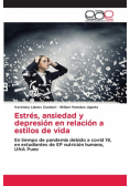 Estrés, ansiedad y depresión en relación a estilos de vida