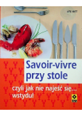 Savoir-vivre przy stole czyli jak nie najeść się... wstydu