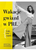 Wakacje gwiazd w PRL Cały ten szpan