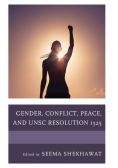 Gender, Conflict, Peace, and UNSC Resolution 1325