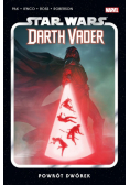 Star Wars Darth Vader. Powrót dwórek. Tom 6