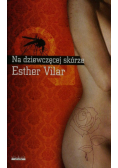 Vilar Esther - Na dziewczęcej skórze
