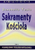 Podręczniki Teologii Katolickiej  Tom 9 Sakramenty Kościoła