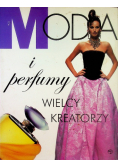 Moda i perfumy Wielcy kreatorzy