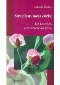 Straciłam moja córkę