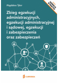 Zbieg egzekucji administracyjnych, egzekucji administracyjnej i sądowej, egzekucji i zabezpieczenia