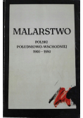Malarstwo polski południowo wschodniej 1900 -  1980