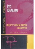Żyć ideałami Między sensem danym a nadanym