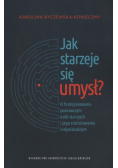 Jak starzeje się umysł?