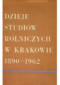 Dzieje Studiów Rolniczych w Krakowie 1890-1962 SPK
