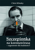 Szczepionka na koronawirusa - zagrożenie dla ludzkości ?