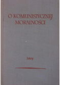 O komunistycznej moralności