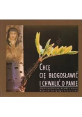 Chcę Cię błogosławić i chwalić o Panie