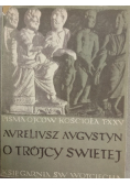 Aureliusz Augustyn o Trójcy Świętej