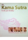 Kama sutra krok po kroku Wszystkie pozycje i jak to robić