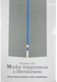 Między integryzmem a liberalizmem