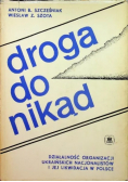 Droga do nikąd Działalność Organizacji Ukraińskich Nacjonalistów i jej likwidacja w Polsce