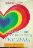 Pokochaj siebie Ulecz swoje życie